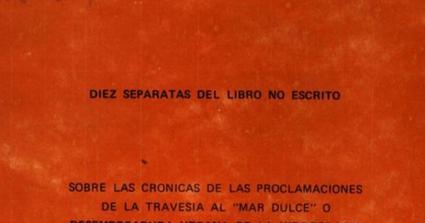 Diez separatas del libro no escrito: sobre las crónicas de las proclamaciones de la travesía al "mar dulce" o desembocadura urbana de la hidrografía de América Latina