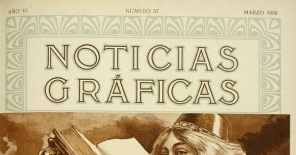 Noticias Gráficas: año 6, n° 57, marzo de 1908