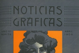 Noticias Gráficas: año 6, n° 58, abril de 1908