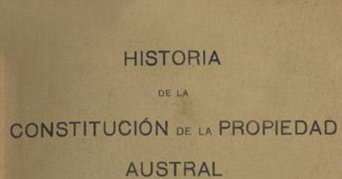 Historia de la constitución de la propiedad austral