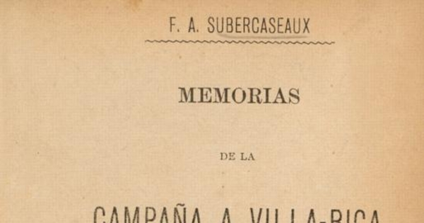 Memorias de la Campaña a Villarrica : 1882 - 1883