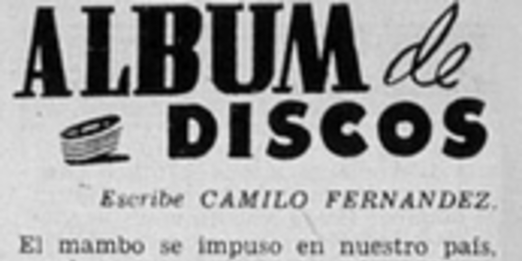 Álbum de discos. El mambo se impuso en nuestro país, gracias a un disco de Pérez Prado