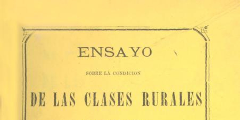 Ensayo sobre la condición de las clases rurales en Chile : Memoria presentada al Concurso de la Exposición Internacional de 1875