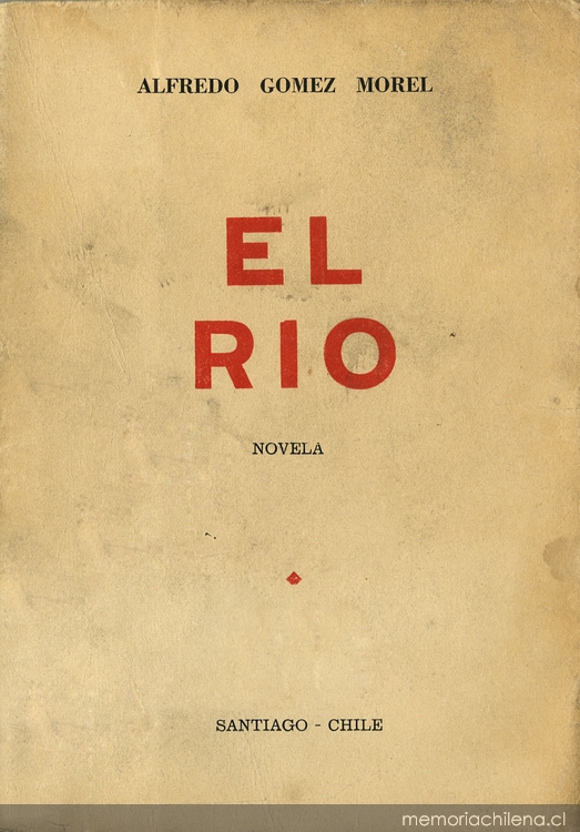 El río: primera parte de la novela autobiográfica "Mundo adentro montado en un palo de escoba"