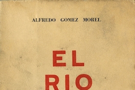 El río: primera parte de la novela autobiográfica "Mundo adentro montado en un palo de escoba"