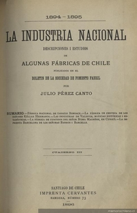 La Industria Nacional : 1894-1895 : descripciones i estudios de algunas fábricas de Chile publicados en el Boletín de la Sociedad de Fomento Fabril : Cuaderno III