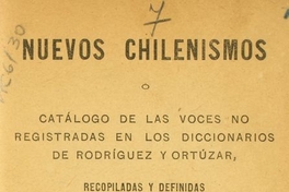 Nuevos chilenismos, o, Catálogo de las voces no registradas en los diccionarios de Rodríguez y Ortúzar