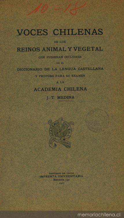 Voces chilenas de los reinos animal y vegetal que pudieran incluirse en el diccionario de la lengua castellana y propone para su examen a la Academia Chilena