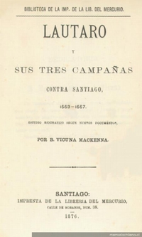 Lautaro y sus tres campañas contra Santiago, 1553-1557 : estudio biográfico según nuevos documentos