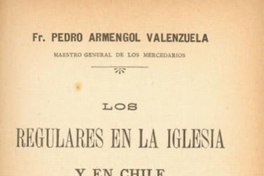 Los regulares en la Iglesia y en Chile