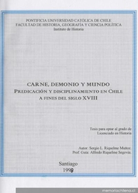 Carne, demonio y mundo : predicación y disciplinamiento en Chile a fines del siglo XVIII