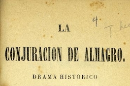 La conjuración de Almagro: drama histórico en cuatro actos i en verso