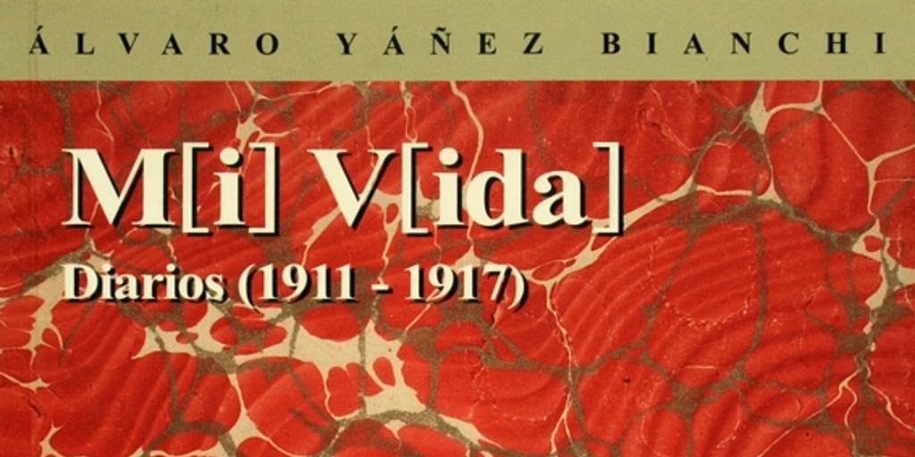 M[i] v[ida] : diarios (1911-1917)