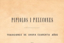 Pipiolos i Pelucones: tradiciones de ahora cuarenta años