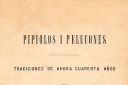 Pipiolos i Pelucones: tradiciones de ahora cuarenta años