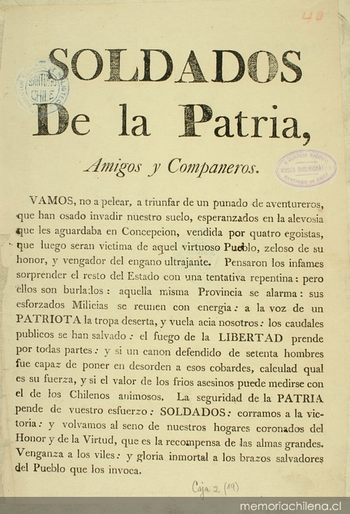 Soldados de la patria, amigos y compañeros. Vamos, no a pelear, a triunfar de un puñado de aventureros ...