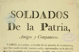 Soldados de la patria, amigos y compañeros. Vamos, no a pelear, a triunfar de un puñado de aventureros ...