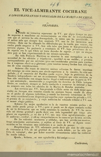 El Vice-Almirante Cochrane a los comandantes y oficiales de la Marina de Chile. Señores. Siendo mi intención separarme de V.V. por algún tiempo no puedo negarme á manifestar mi reconocimiento ...