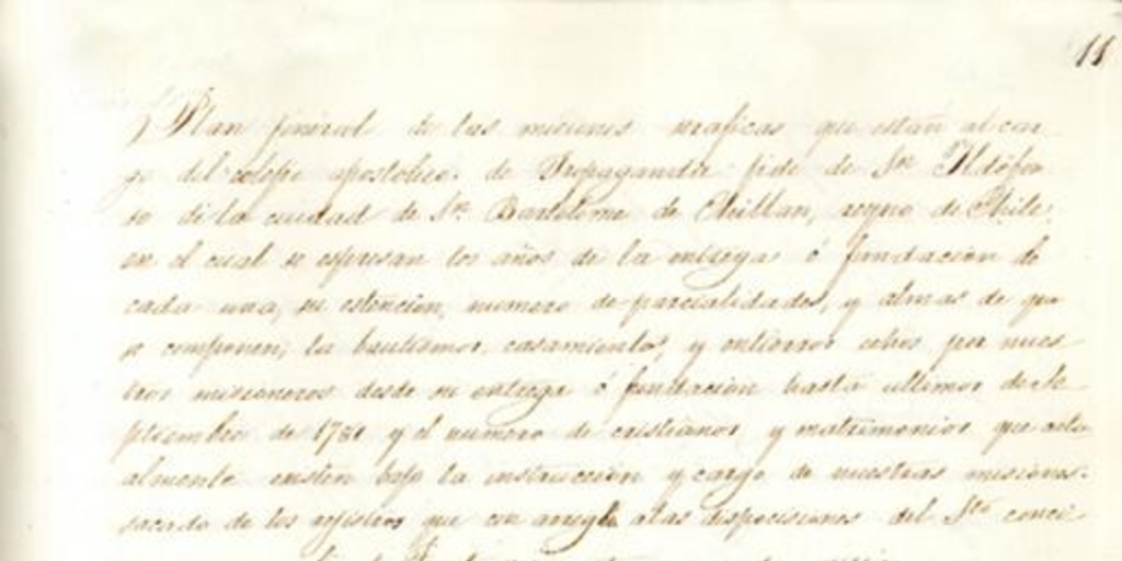 Plan general de las misiones seráficas que estan al cargo del colegio apostólico de Propaganda fide de Sn. Idelfonso de la ciudad de San Bartolomé de Chillán, reyno de Chile, en el cual se expresan los años de la entrega ó fundación de cada una, su extensión, número de parcialidades ...