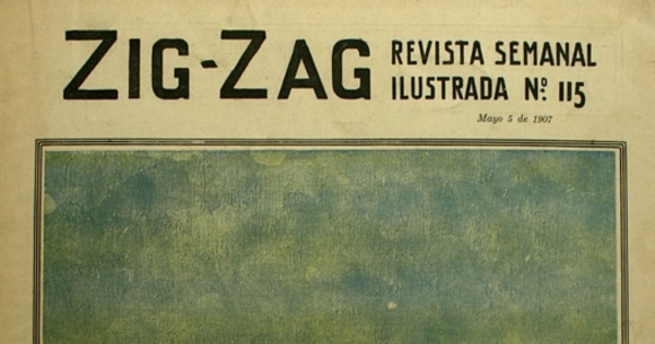 Zig-Zag: año III, números 115-131, 5 de mayo a 25 de agosto de 1907