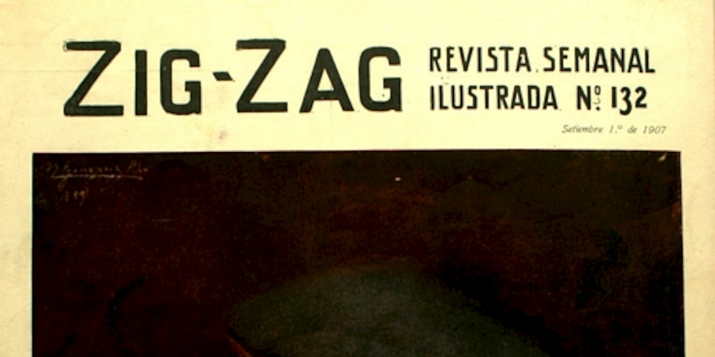 Zig-Zag: año III, números 132-149, 1 de septiembre a 29 de diciembre de 1907