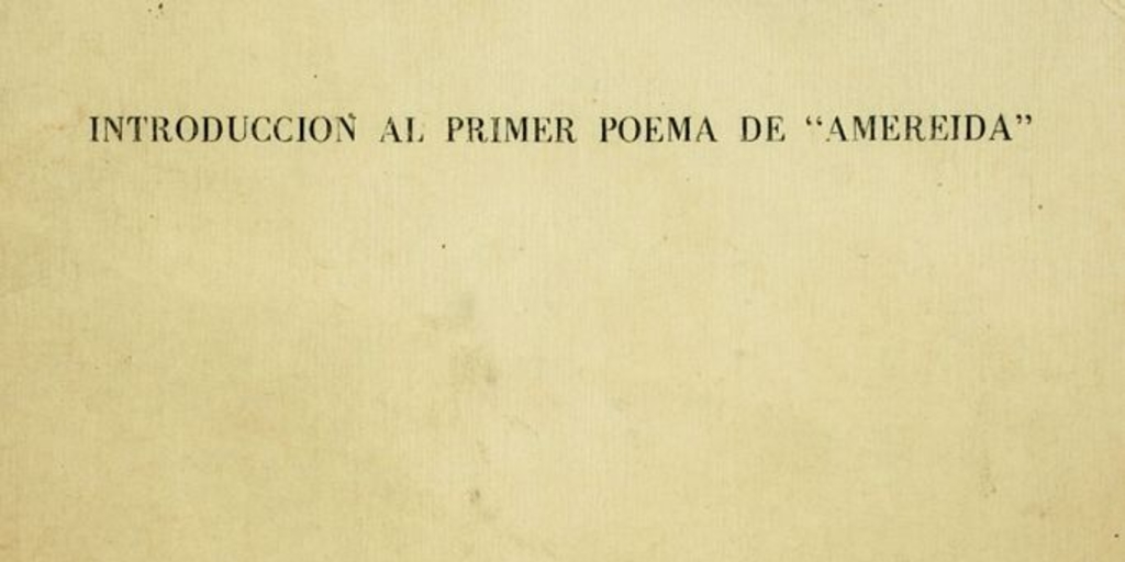 Introducción al primer poema de "Amereida"