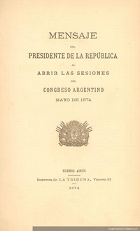 Mensaje del Presidente de la República al abrir las sesiones del Congreso Argentino de Mayo de 1874