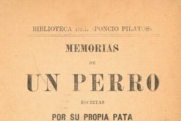 Memorias de un perro : escritas por su propia pata