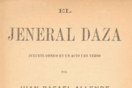 El Jeneral Daza : juguete cómico en un acto i en verso