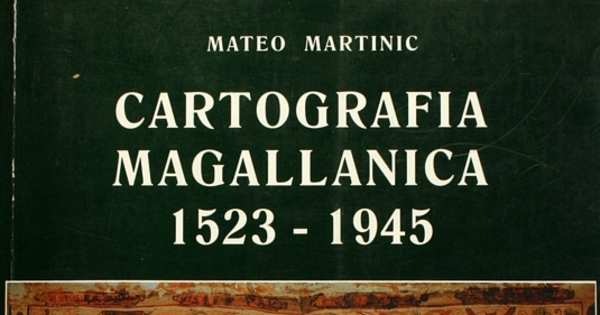 Cartografia Magallánica: 1523-1945