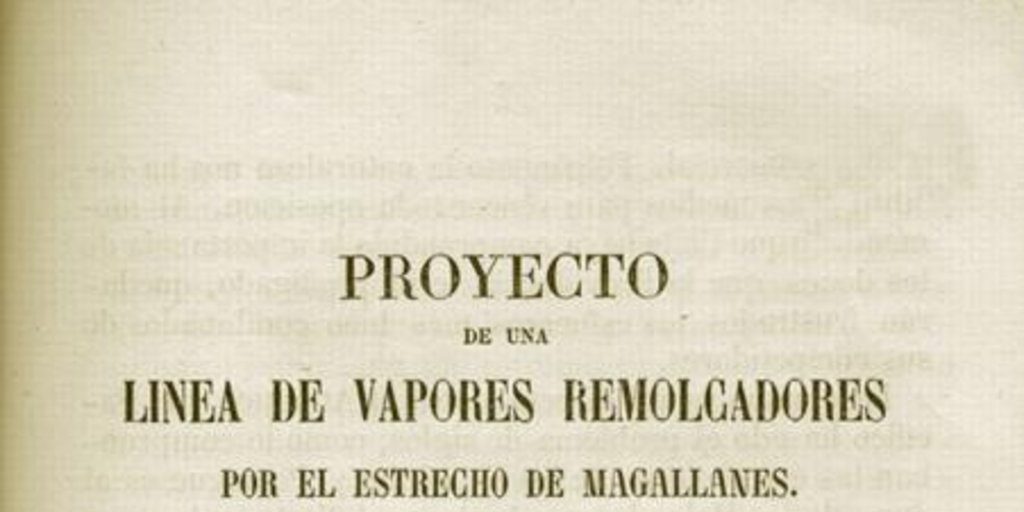 Proyecto de una linea de vapores remolcadores por el Estrecho de Magallanes