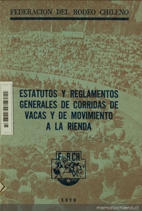 Estatutos y reglamentos generales de corridas de vacas y de movimiento a la rienda