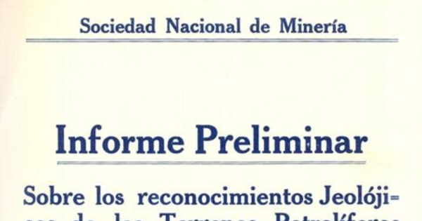 Informe preliminar sobre los reconocimientos jeolójicos de los terrenos petrolíferos de Magallanes del Sur