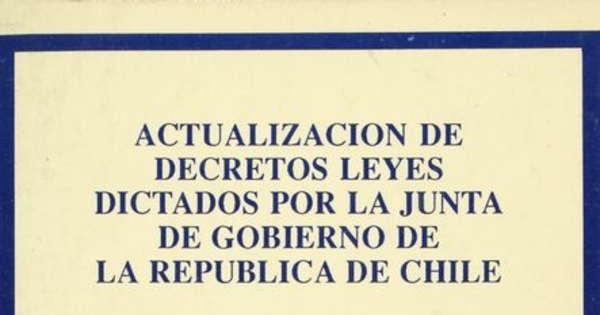 Actualización de decretos leyes dictados por la Junta de Gobierno de la República de Chile: tomo III