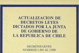Actualización de decretos leyes dictados por la Junta de Gobierno de la República de Chile: Decretos Leyes Números 1501 al 2000