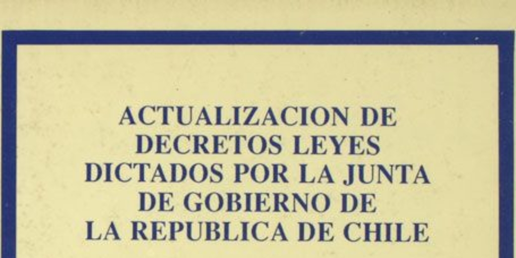 Actualización de decretos leyes dictados por la Junta de Gobierno de la República de Chile: Decretos Leyes Números 1501 al 2000