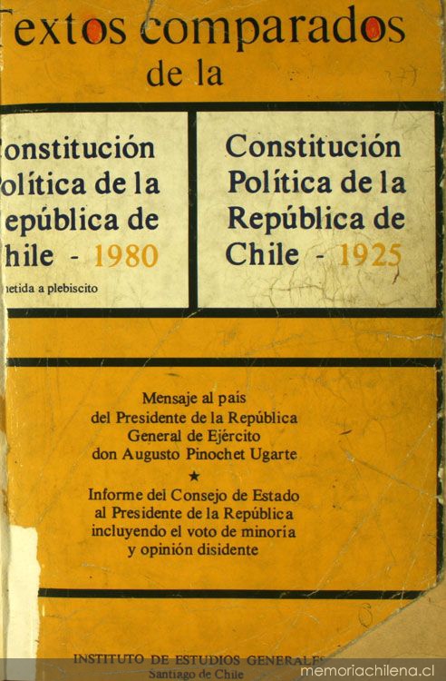 Textos comparados de la Constitución Política de la República de Chile sometida a Plebiscito por la H. Junta de Gobierno por D.L. no. 3.464 de fecha 11 de agosto de 1980 y de la Constitución Política de la República de Chile de 1925 : con las modificaciones introducidas a su texto el 11 de septiembre de 1973