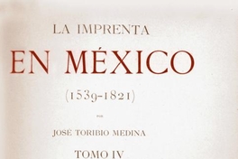 La imprenta en México: (1539-1821), Tomo IV