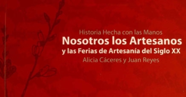 Historia hecha con las manos: nosotros los artesanos y las ferias de artesanía del siglo XX