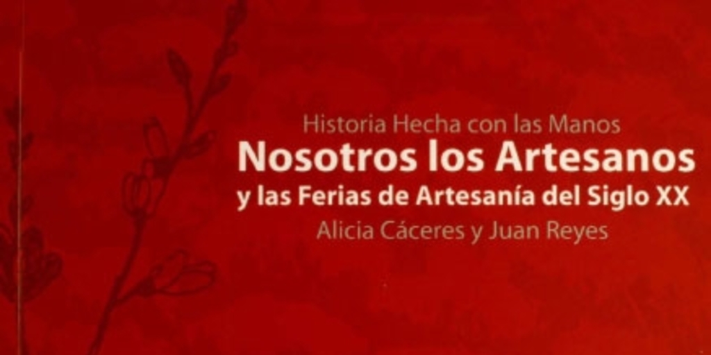 Historia hecha con las manos: nosotros los artesanos y las ferias de artesanía del siglo XX