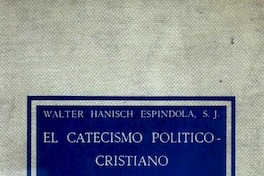 El catecismo político-cristiano: las ideas y la época : 1810