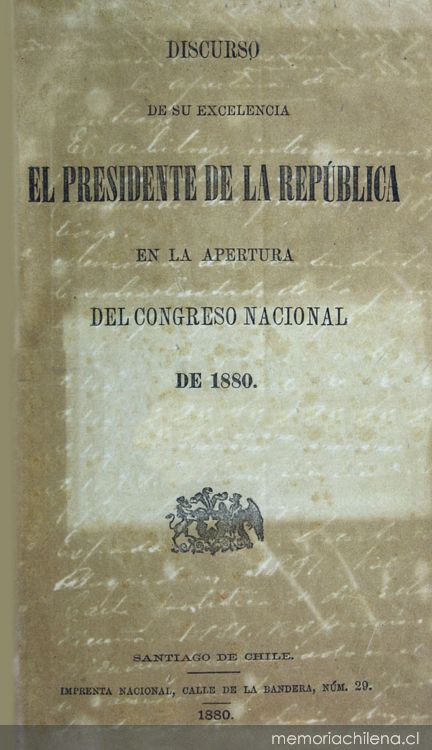 Discurso de su excelencia el Presidente de la República en la apertura del Congreso Nacional de 1880