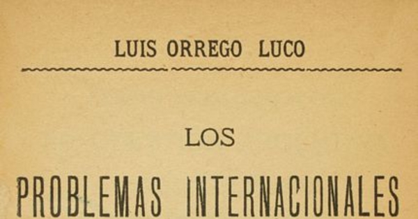 Los Problemas internacionales de Chile : la cuestión Argentina el tratado de 1881 y negociaciones posteriores