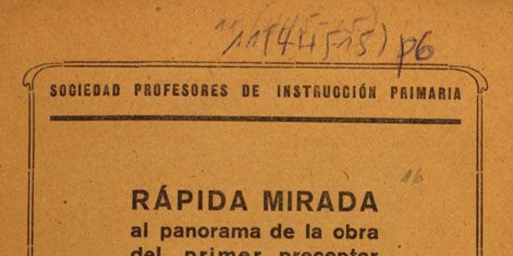 Rápida mirada al panorama de la obra del primer preceptor primario y escritor didáctico don José Bernardo Suarez