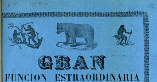 Gran función estraordinaria de oso, monos i de la Compañía de acróbatas chilenos, a beneficio de la Casa de Espósitos de esta ciudad, el domingo 5 del presente en el anfiteatro de la calle del Puente
