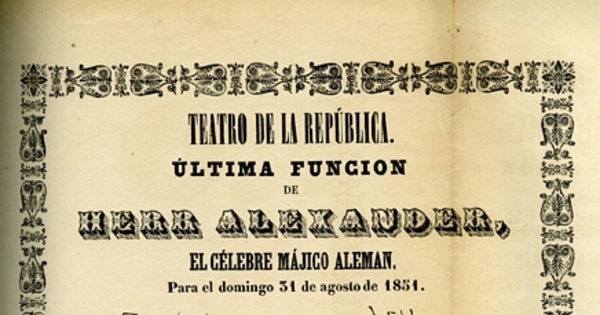 Teatro de la República: última función de Herr Alexander, el célebre májico alemán, para el domingo 31 de agosto de 1851