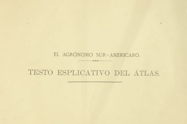 Atlas y Texto explicativo de las láminas que forman el atlas que acompaña al tomo Agricultura Jeneral