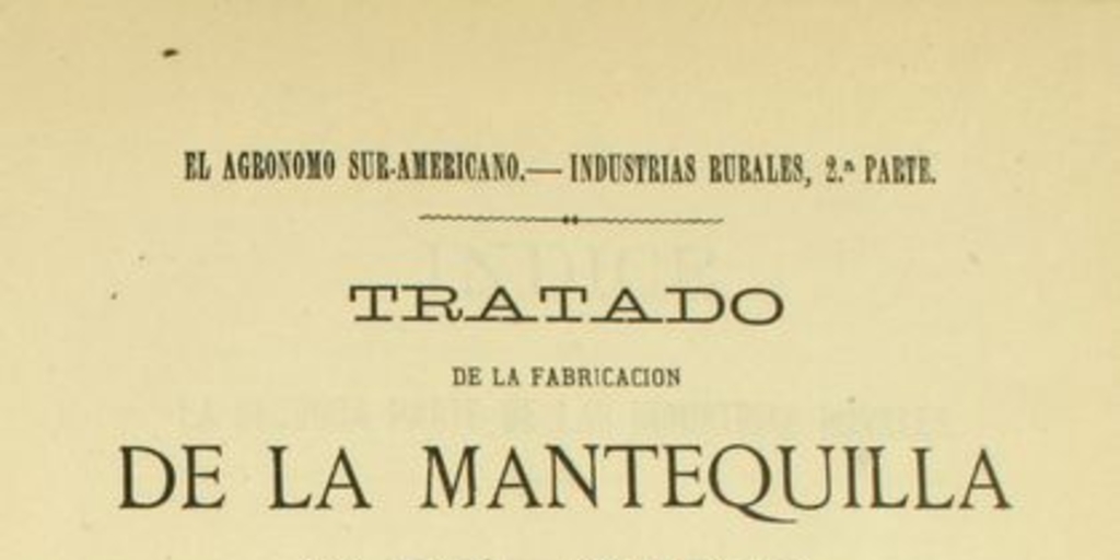 Tratado de la fabricación de la mantequilla y del queso y de la conservación de las sustancias alimenticias: seguido de unas breves nociones sobre construcciones rurales