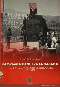 Campamento Nueva La Habana: el MIR y el movimiento de pobladores 1970-1973