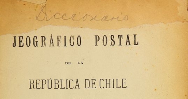 Diccionario jeográfico postal de la República de Chile